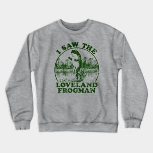 I Saw The Loveland Frogman 1955 Crewneck Sweatshirt